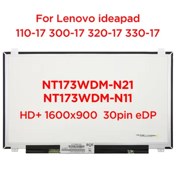 17.3 Laptop LCD Képernyő NT173WDM-N21 N11 B173RTN02.2 A Lenovo ideapad 110-17 300-17 320-17IKB 80XM 80XJ 80VK 1600x900 30pin eDP