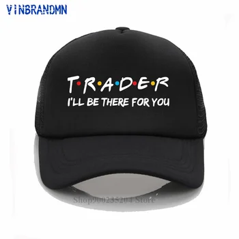 Új nyomtatási Kereskedő, én Ott Leszek Neked, Baseball sapka Barátok téma kalap Kereskedés, Befektetés, Forex Tőzsdei Elemző Szerető kalap
