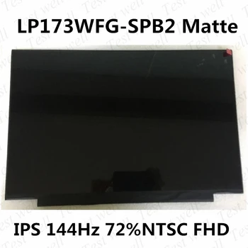 Eredeti 100% - os teszt 17.3 hüvelykes laptop LCD LED képernyő matt LP173WFG SPB2 FHD 1920*1080 144 HZ IPS kijelző