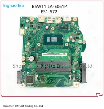 B5W11 LA-E061P NBGKQ11001 Alaplapja Az Acer aspire ES1-572 laptop alaplap I3-7100U CPU DDR4 NB.GKQ11.001 100% - ban Tesztelt