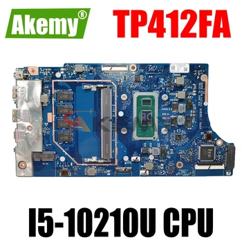 AKEMY TP412FAC Laptop Alaplap Az ASUS Vivobook Flip TP412FAC TP412FA TP412F TP412 Eredeti Alaplapja I5-10210U CPU