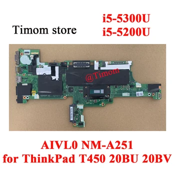 i5-5300U i5-5200U a ThinkPad T450 20BU 20BV Laptop Integrált Alaplap AIVL0 NM-A251 FRU PN 00HN525 00HN529 00HN502 00HN506